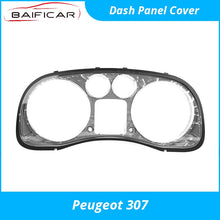Load image into Gallery viewer, Baificar Brand New Quality Dash Panel Cover Combined Instrument Front For Peugeot 307